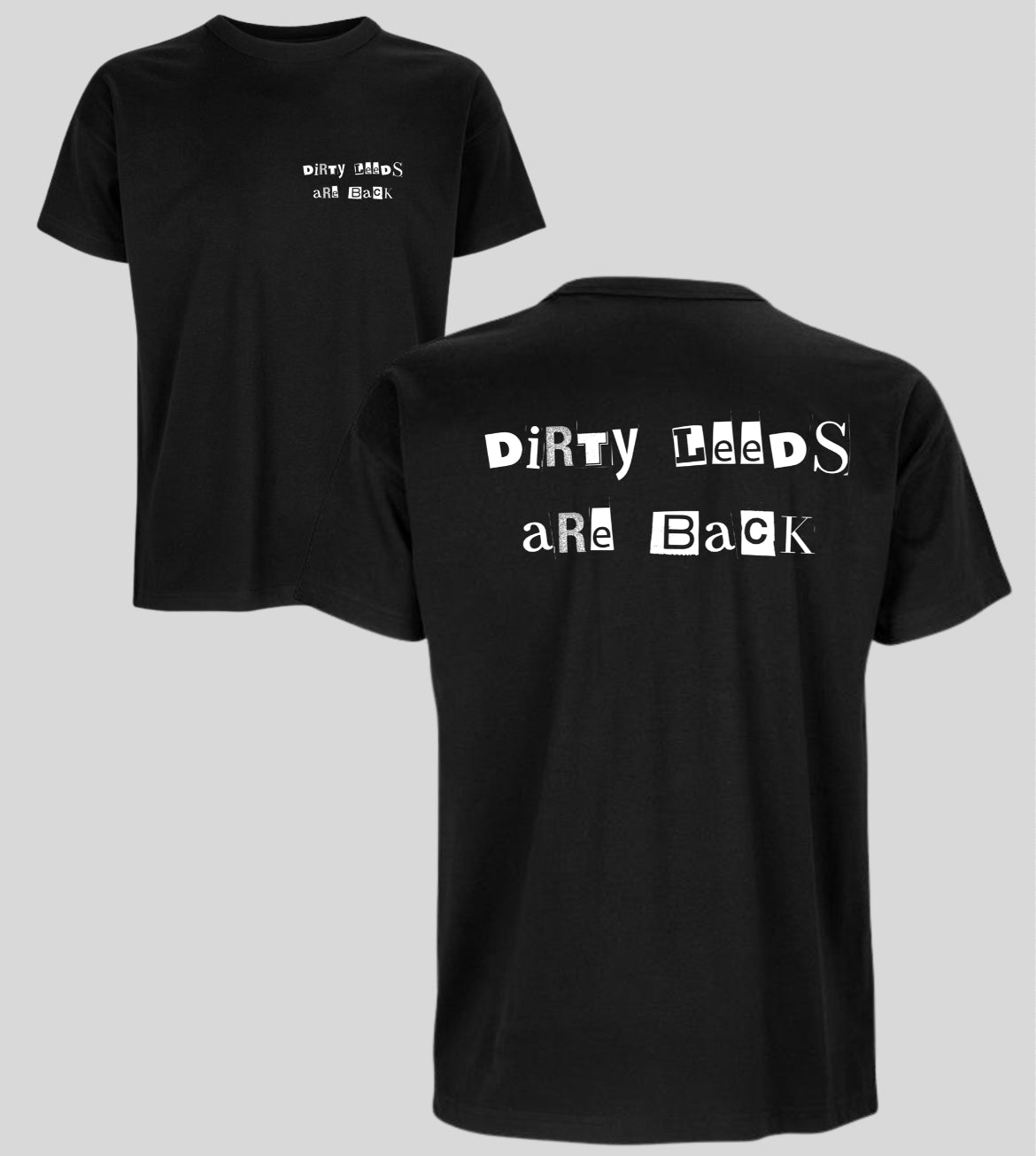 ‘ DIRTY LEEDS ARE BACK ’ Leeds United Tee in 2 colours