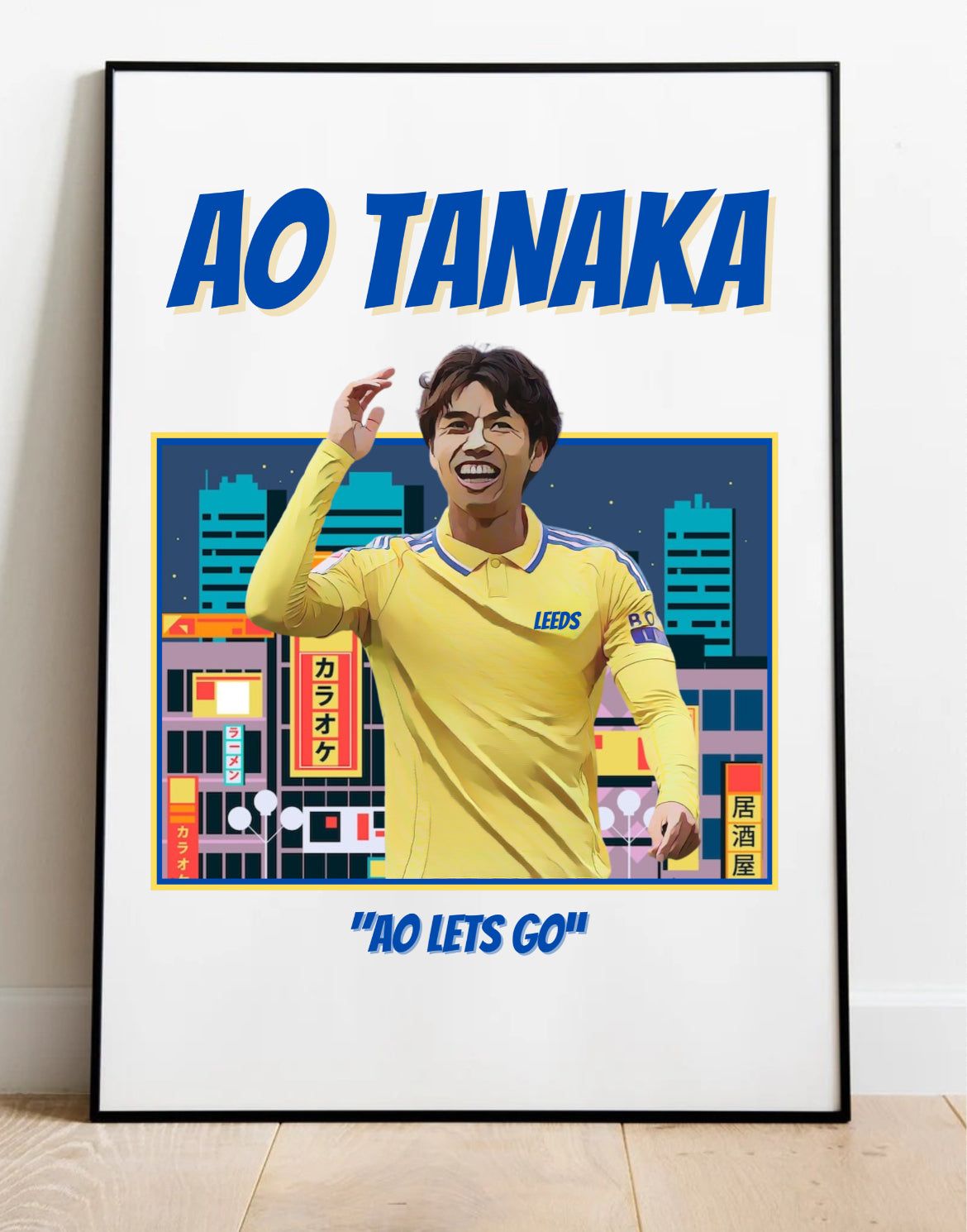 AO TANAKA Ao lets go! Leeds Print