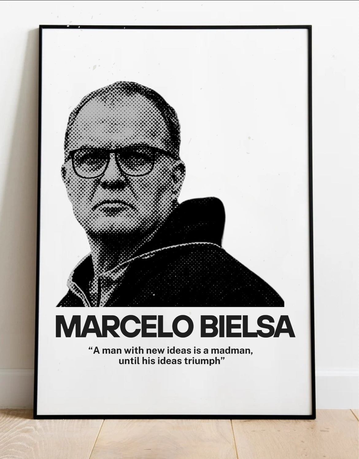 BIELSA Madman Quote Leeds Print in various sizes