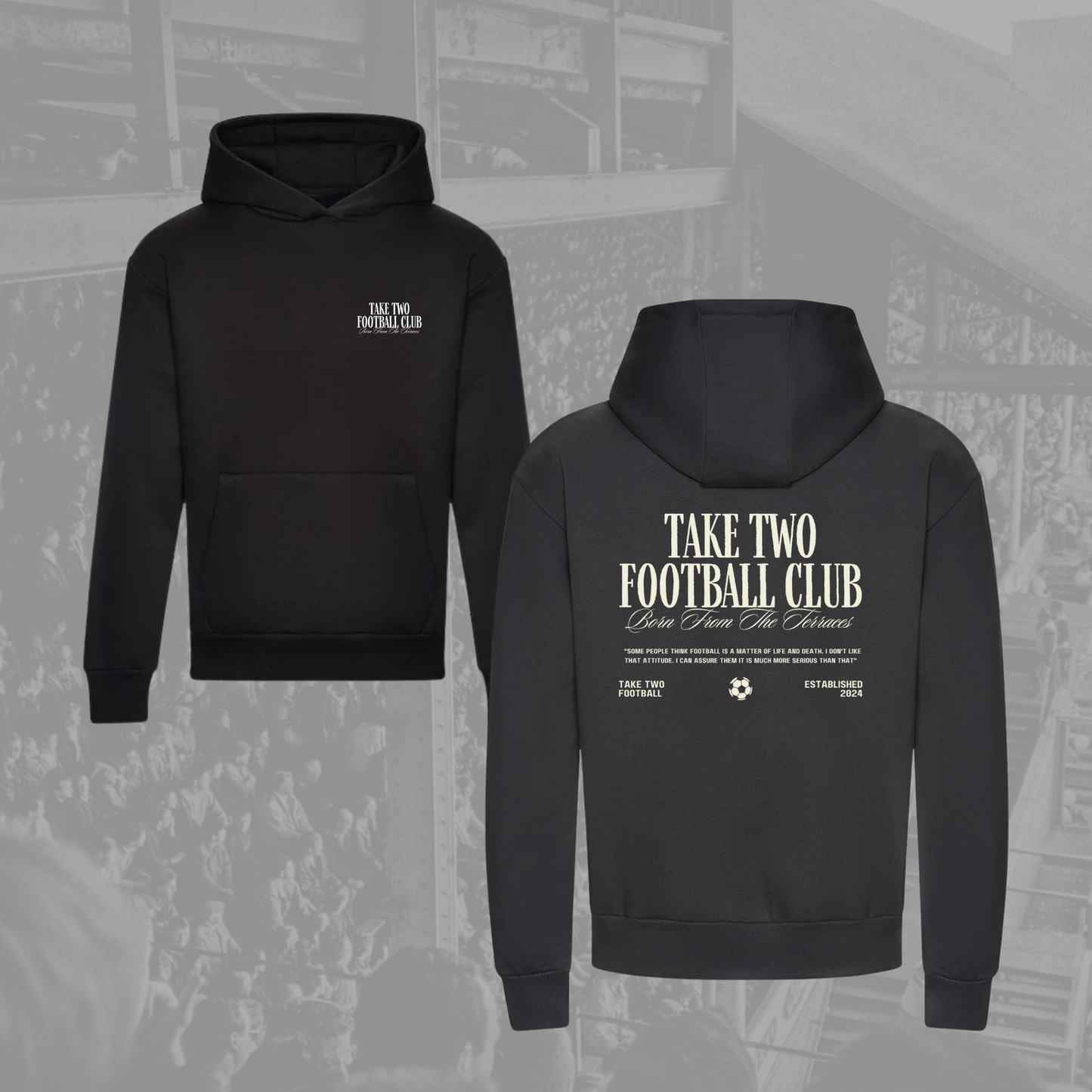 ‘ BORN FROM THE TERRACES ’ Take Two Football Club Premium & Everyday Hoodie in 2 colours