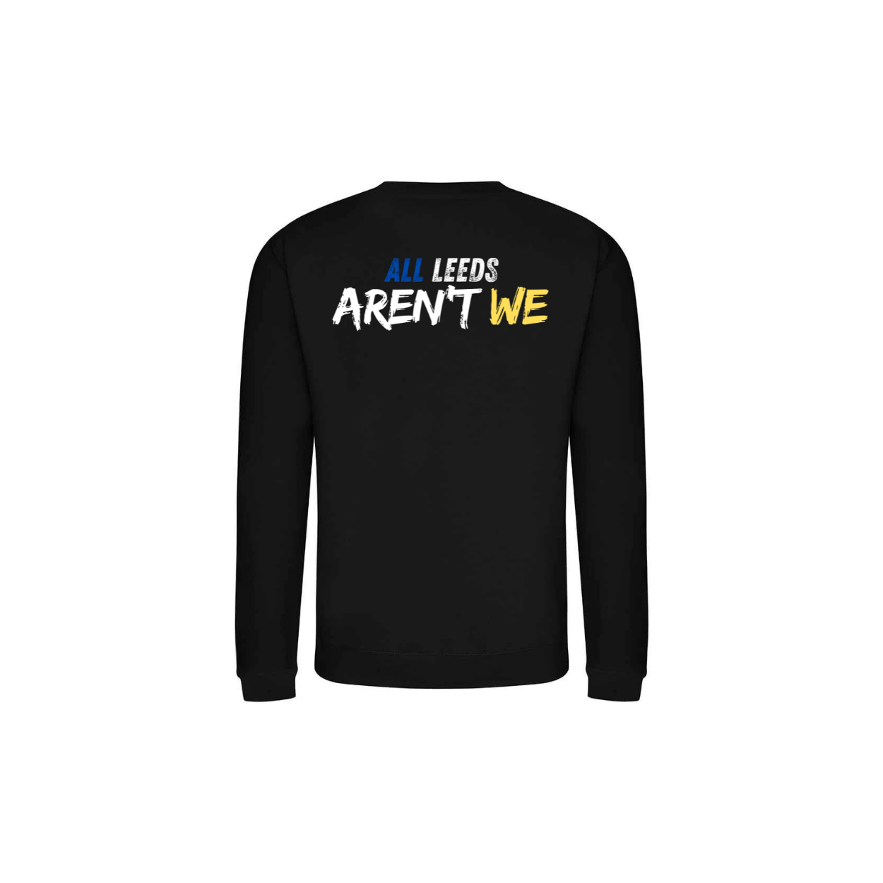 ALL LEEDS ARENT WE Hoodie/Jumper/Tee