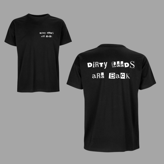 ‘ DIRTY LEEDS ARE BACK ’ Leeds United Tee in 2 colours